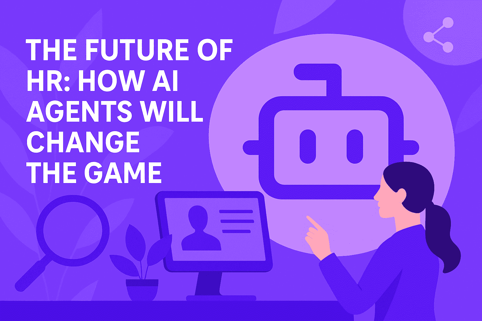 The Future of HR: How AI Agents Will Change the Game